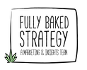 Fully Baked Strategy and Insights