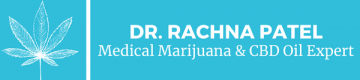 Dr. Rachna Patel -The Medical Marijuana Expert