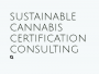 Sustainable Cannabis Certification and Consulting