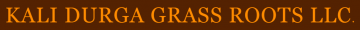 Kali Durga Grass Roots LLC