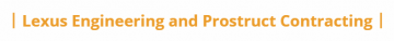 Lexus Engineering and Prostruct Contracting
